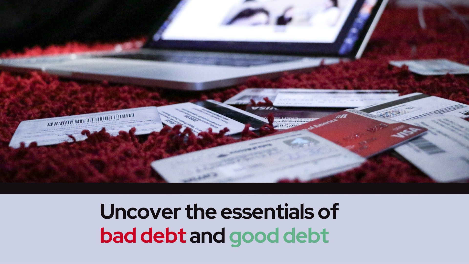 Bad Debt and Good Debt: The Decisions That Define Your Financial Health