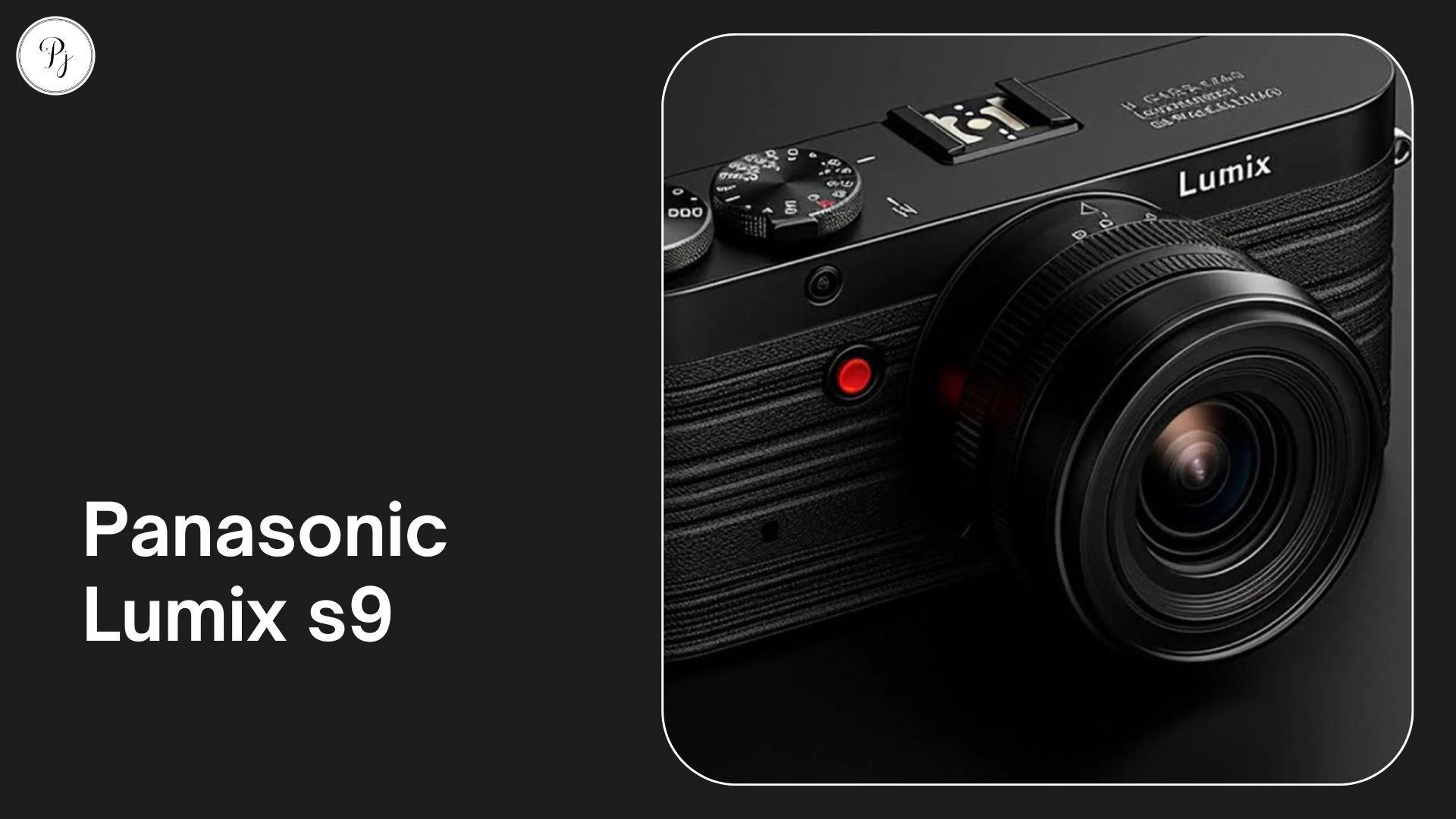 The Wait Is Over: Panasonic Lumix S9's Launch Date Revealed!